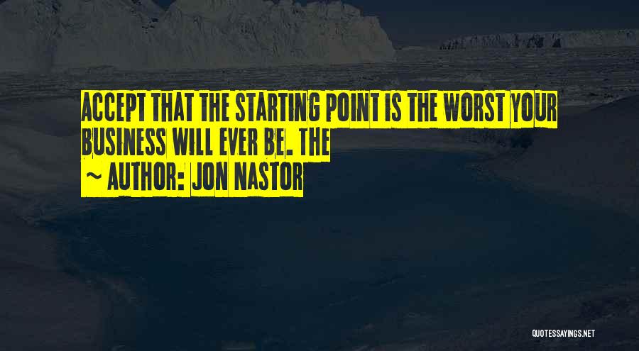 Starting Your Business Quotes By Jon Nastor