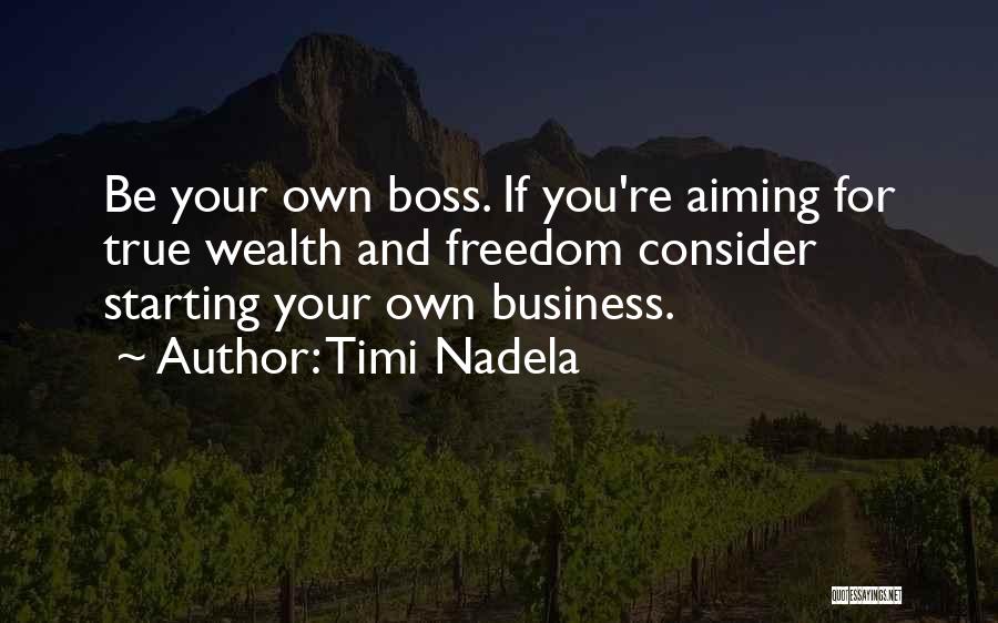 Starting Your Own Business Quotes By Timi Nadela