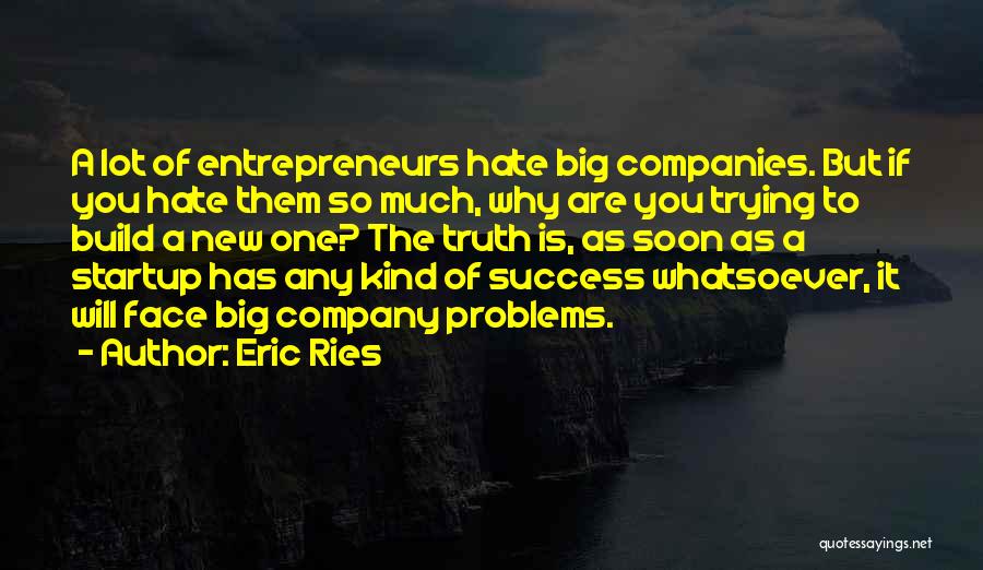 Startup Companies Quotes By Eric Ries
