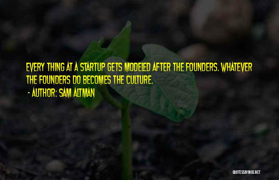 Startup Culture Quotes By Sam Altman