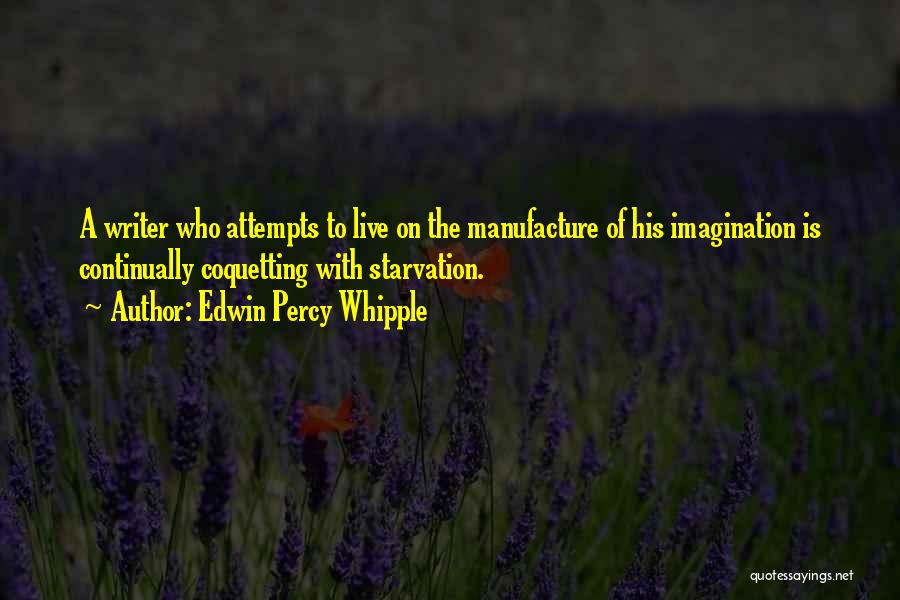 Starvation Quotes By Edwin Percy Whipple