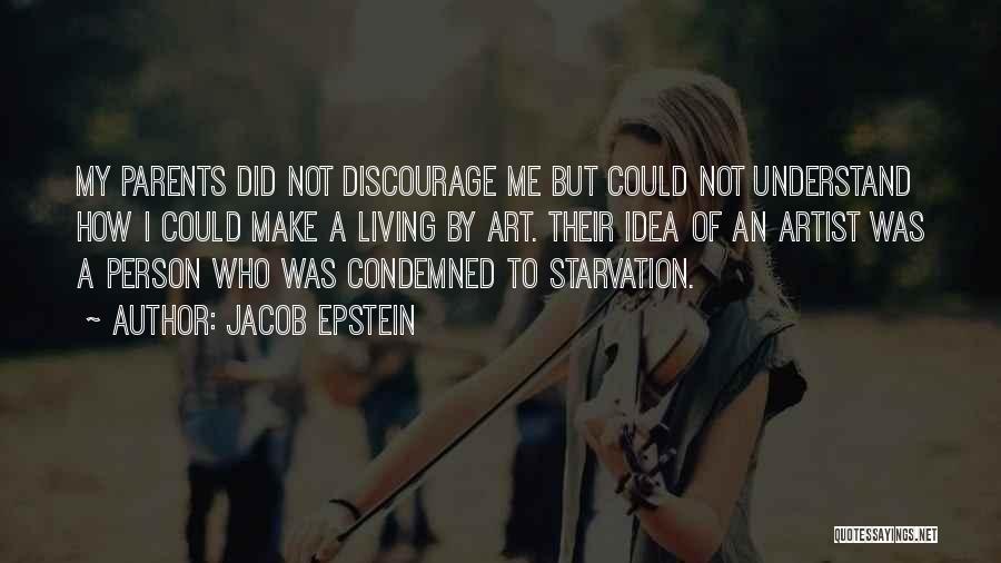 Starvation Quotes By Jacob Epstein