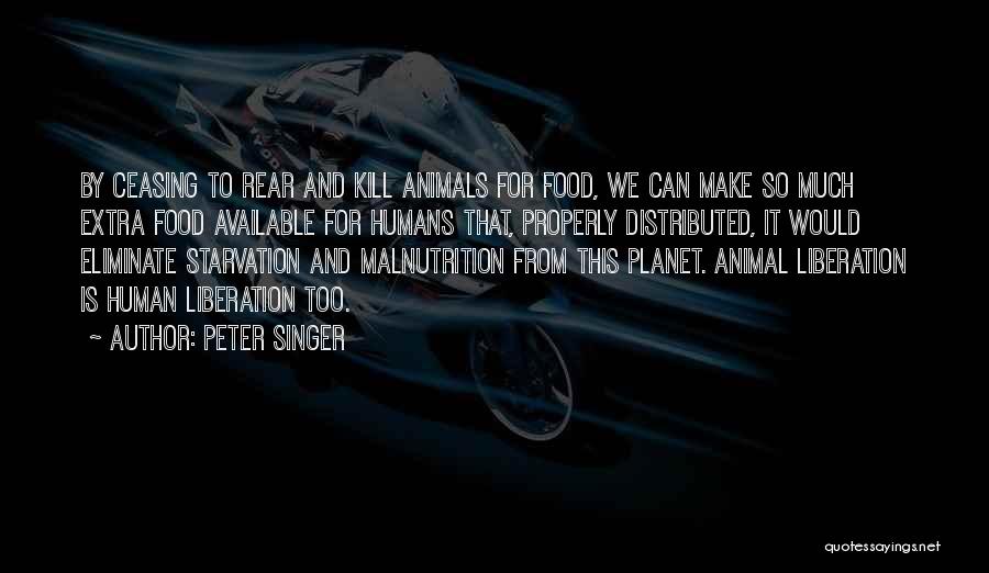 Starvation Quotes By Peter Singer