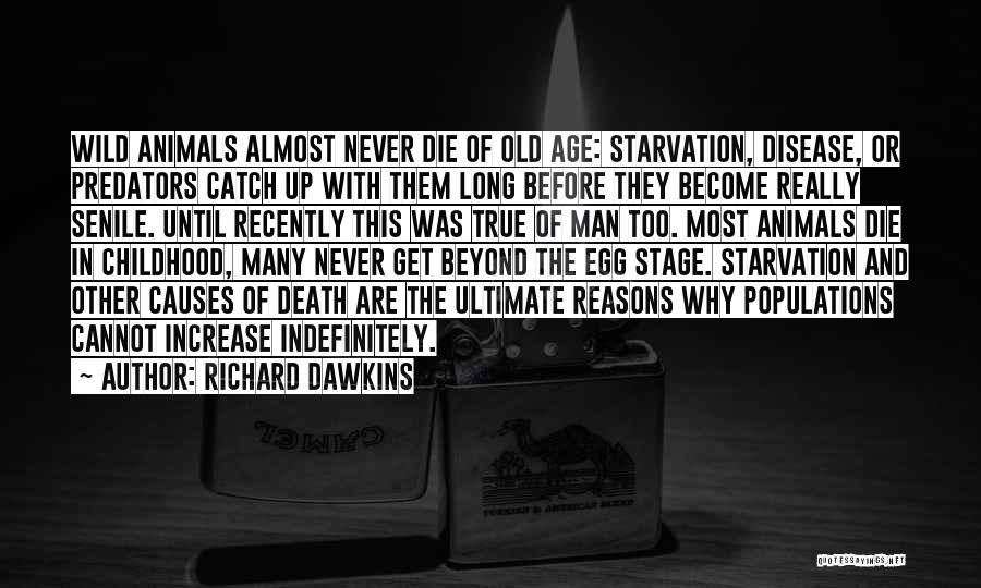 Starvation Quotes By Richard Dawkins