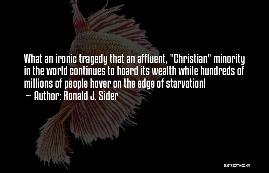 Starvation Quotes By Ronald J. Sider