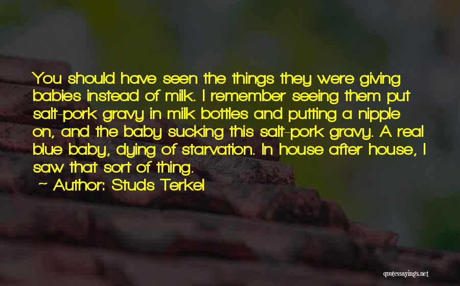 Starvation Quotes By Studs Terkel