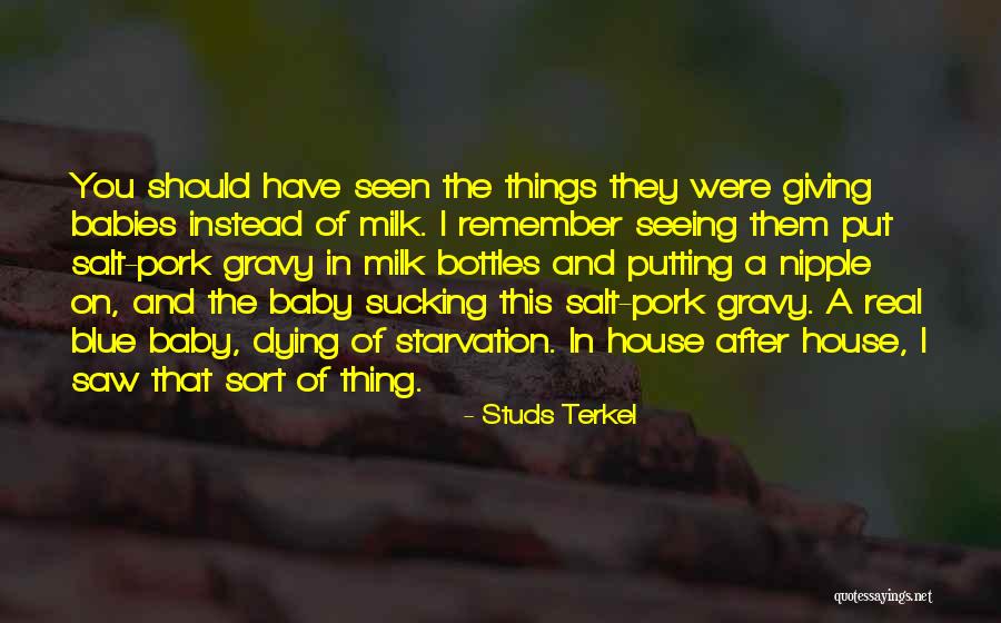 Starvation Quotes By Studs Terkel