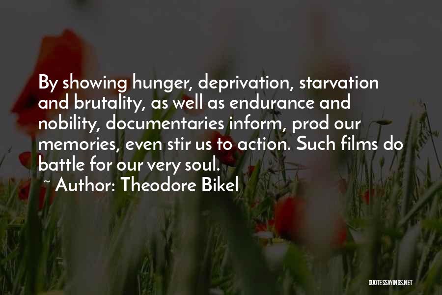 Starvation Quotes By Theodore Bikel
