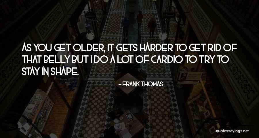 Starve Related Quotes By Frank Thomas Starve Related Quotes By Frank Thomas