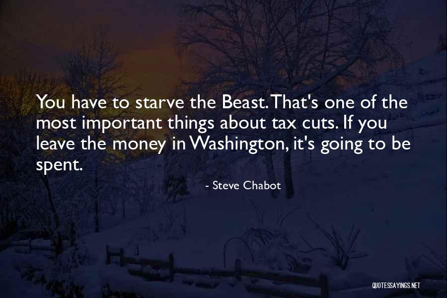 Starve The Beast Quotes By Steve Chabot