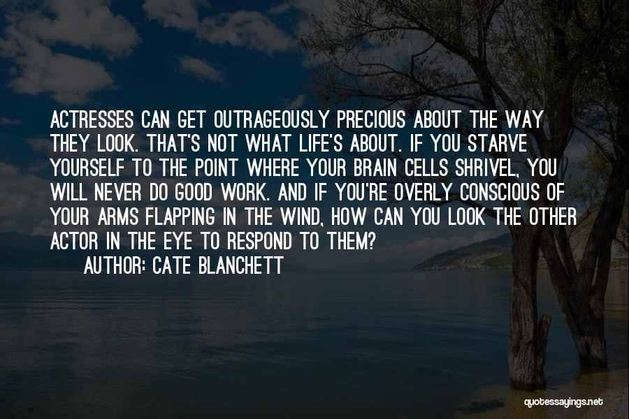 Starve Yourself Quotes By Cate Blanchett