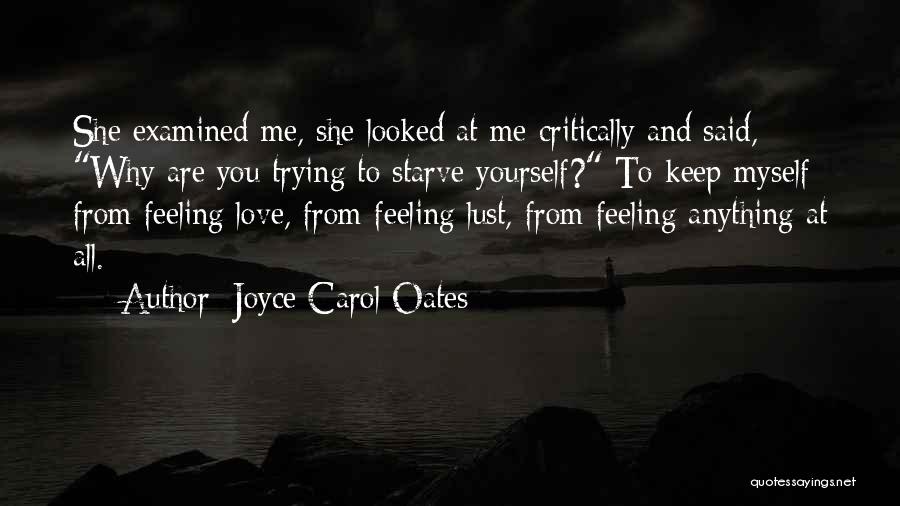 Starve Yourself Quotes By Joyce Carol Oates