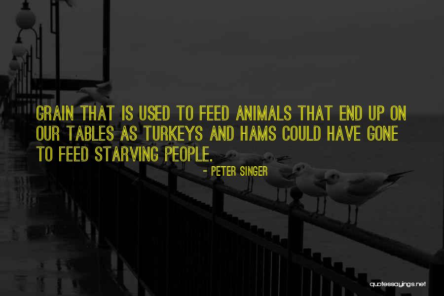 Starving Animals Quotes By Peter Singer