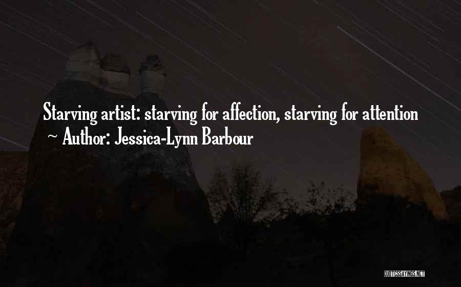 Starving Artist Quotes By Jessica-Lynn Barbour