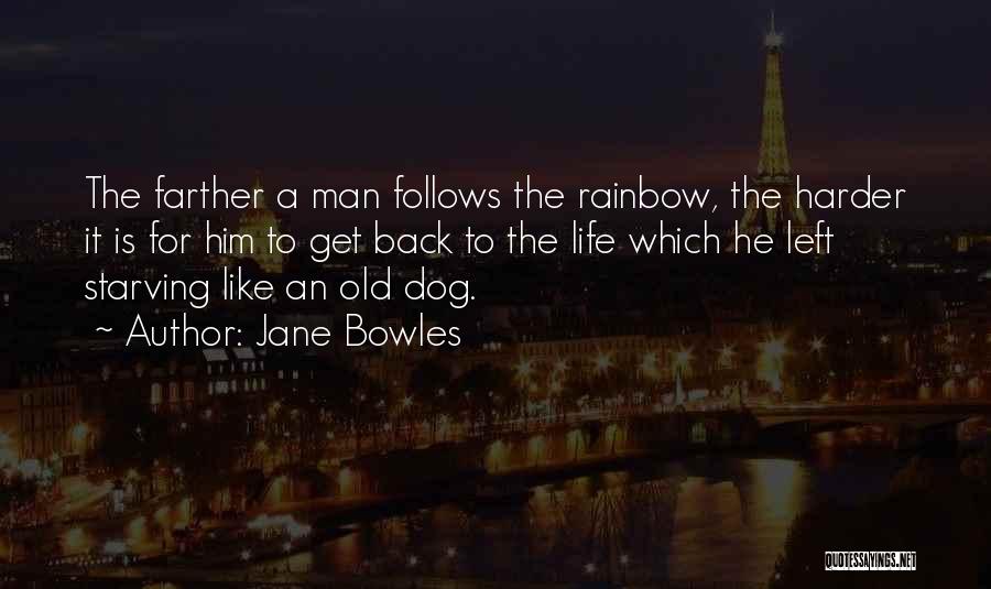 Starving Dog Quotes By Jane Bowles