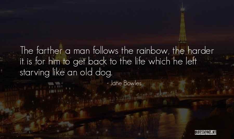 Starving Dog Quotes By Jane Bowles