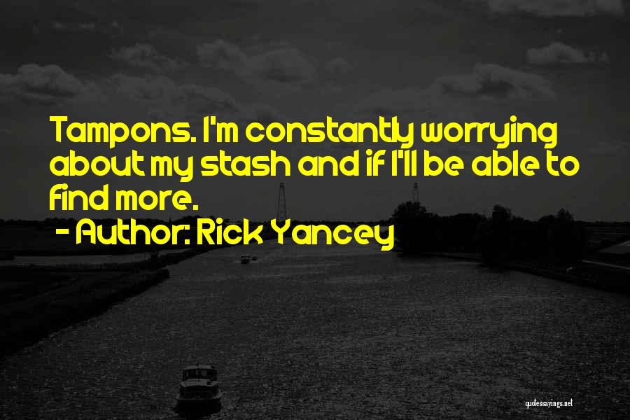 Stash Quotes By Rick Yancey