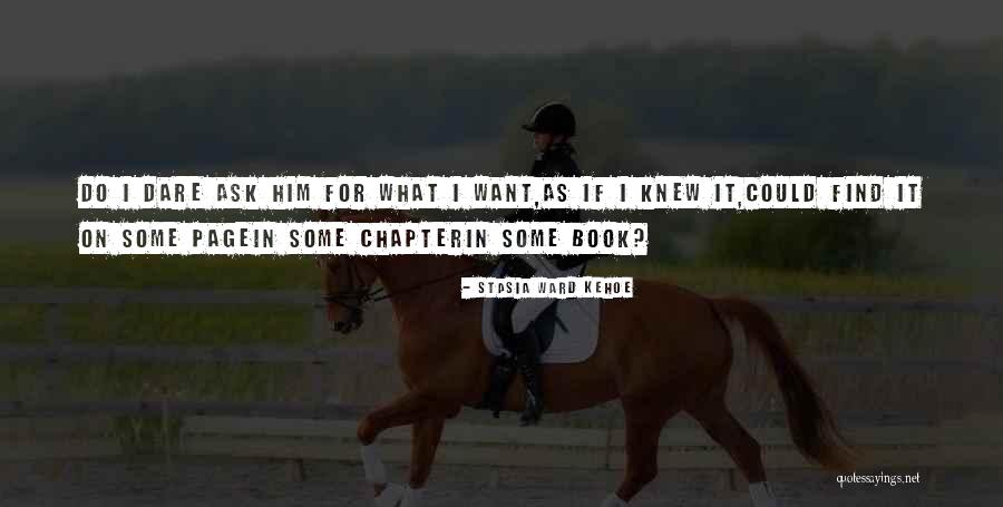 Stasia Quotes By Stasia Ward Kehoe Stasia Quotes By Stasia Ward Kehoe