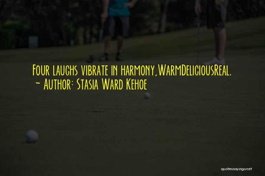 Stasia Ward Kehoe Quotes 1314238