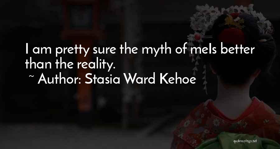 Stasia Ward Kehoe Quotes 1909257