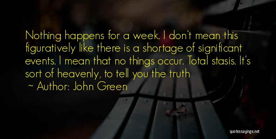 Stasis Quotes By John Green