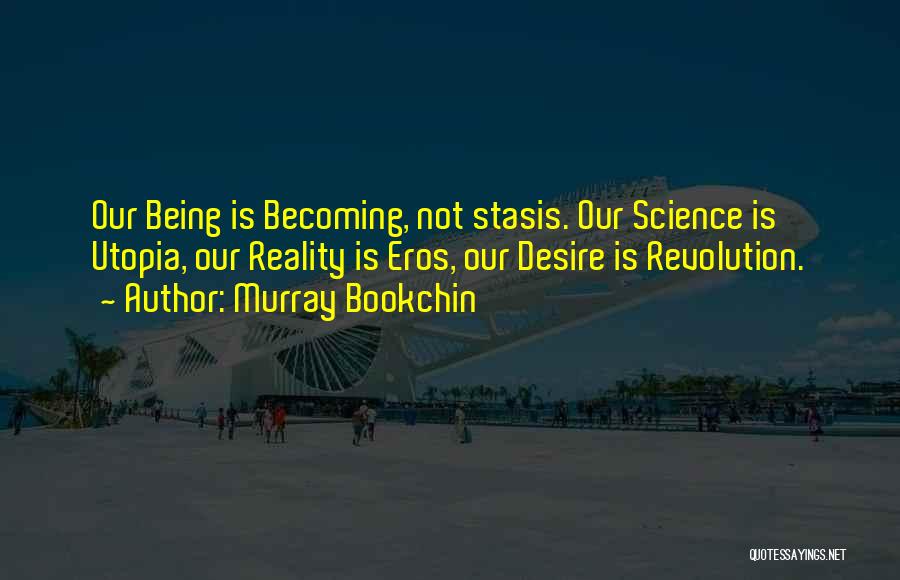 Stasis Quotes By Murray Bookchin