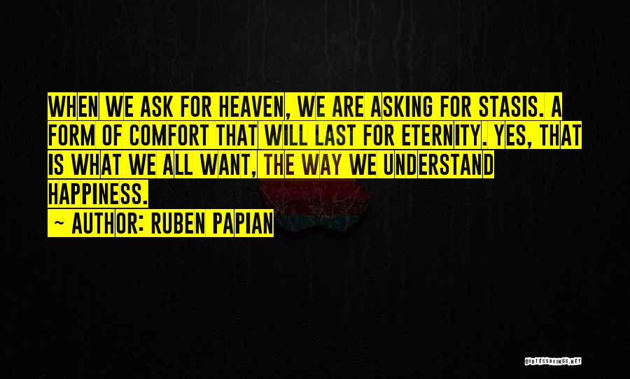 Stasis Quotes By Ruben Papian