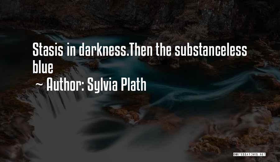 Stasis Quotes By Sylvia Plath