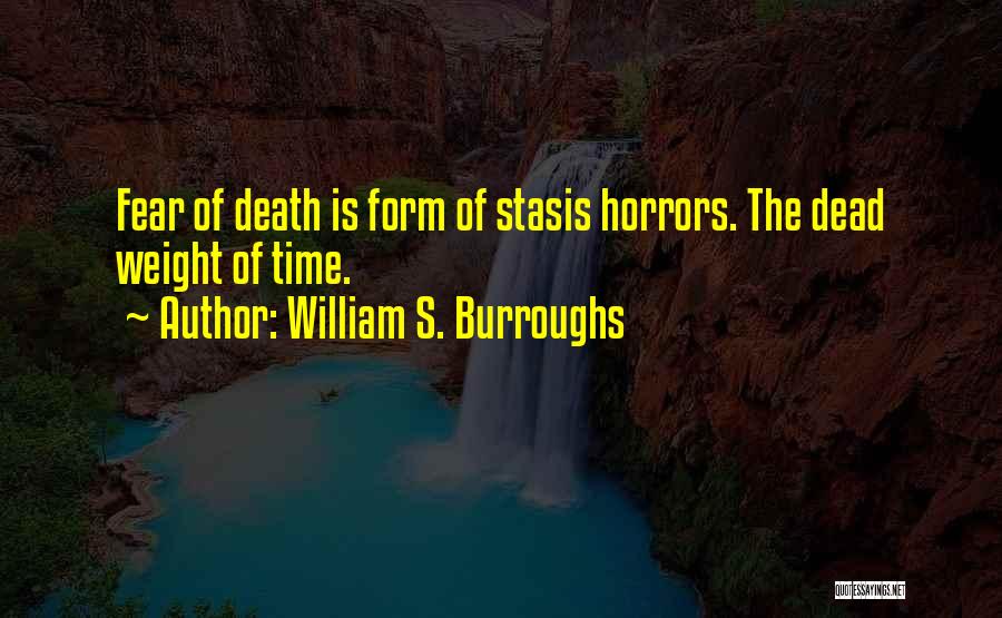 Stasis Quotes By William S. Burroughs