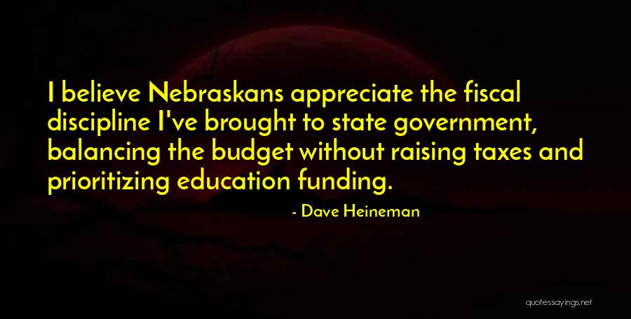 State Budget Quotes By Dave Heineman State Budget Quotes By Dave Heineman