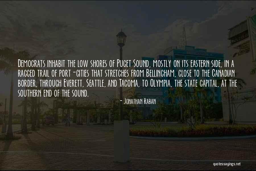 State Capital Quotes By Jonathan Raban State Capital Quotes By Jonathan Raban