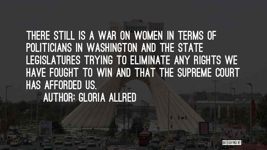 State Legislatures Quotes By Gloria Allred