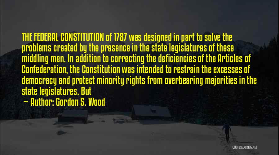 State Legislatures Quotes By Gordon S. Wood