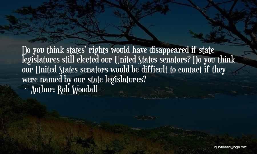 State Legislatures Quotes By Rob Woodall