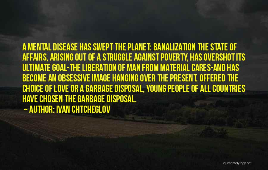 State Of Affairs Quotes By Ivan Chtcheglov