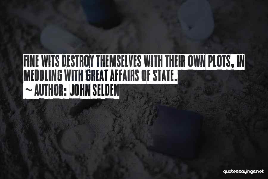State Of Affairs Quotes By John Selden