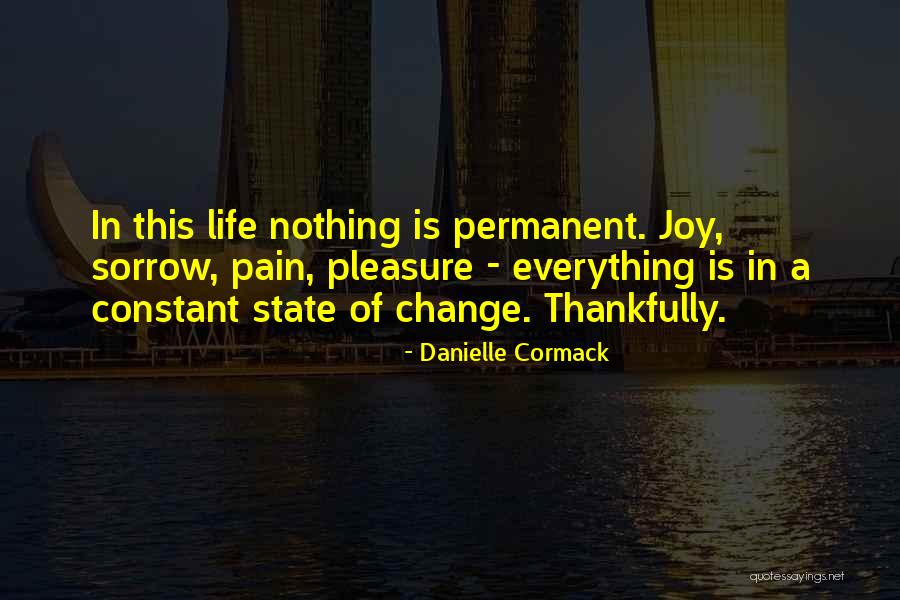State Of Change Quotes By Danielle Cormack State Of Change Quotes By Danielle Cormack