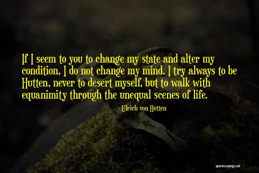 State Of Change Quotes By Ulrich Von Hutten State Of Change Quotes By Ulrich Von Hutten