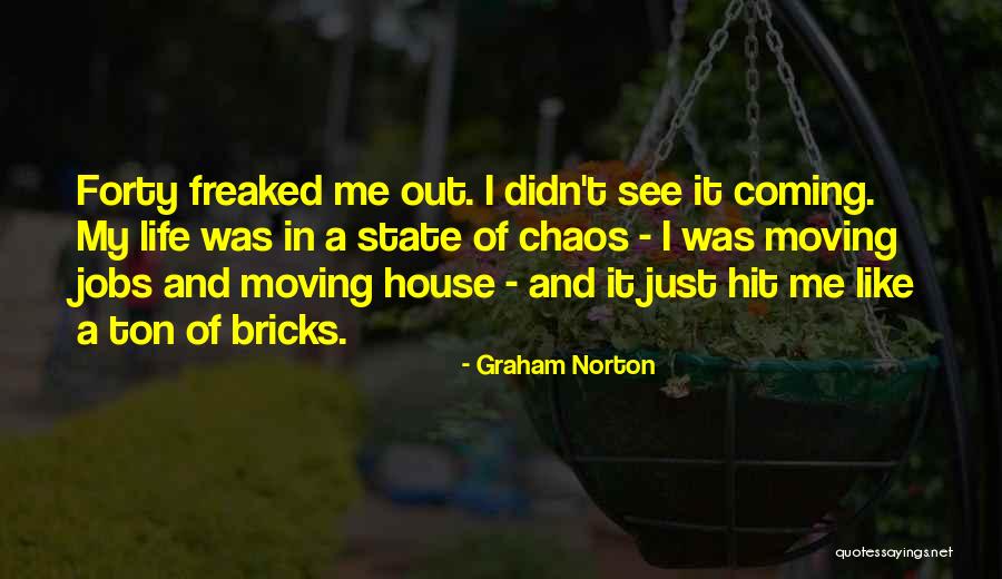 State Of Chaos Quotes By Graham Norton State Of Chaos Quotes By Graham Norton