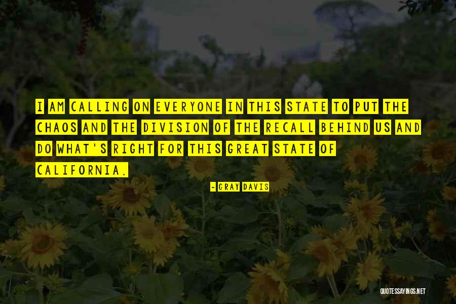 State Of Chaos Quotes By Gray Davis State Of Chaos Quotes By Gray Davis