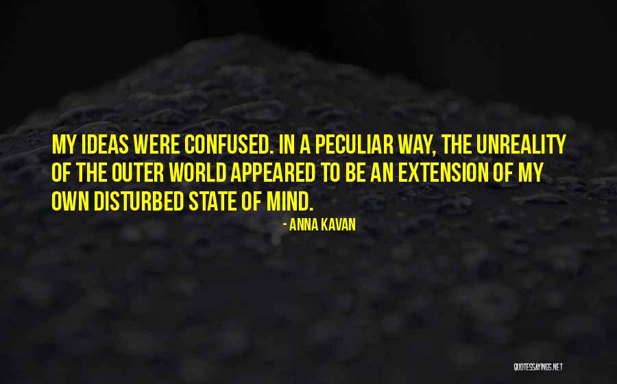 State Of Confusion Quotes By Anna Kavan