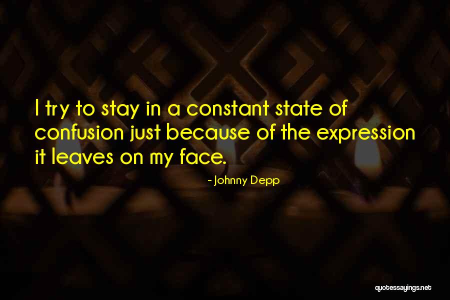 State Of Confusion Quotes By Johnny Depp