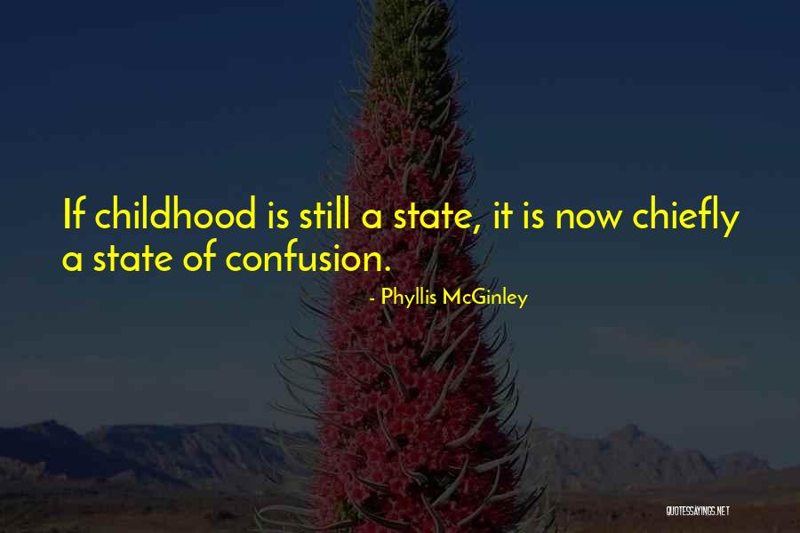 State Of Confusion Quotes By Phyllis McGinley