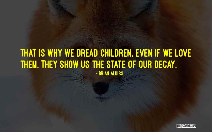 State Of Decay Quotes By Brian Aldiss State Of Decay Quotes By Brian Aldiss
