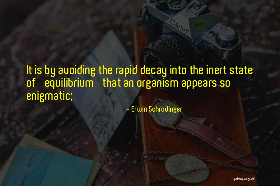 State Of Decay Quotes By Erwin Schrodinger State Of Decay Quotes By Erwin Schrodinger