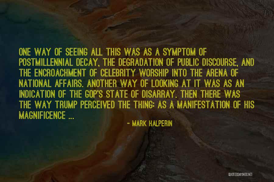 State Of Decay Quotes By Mark Halperin State Of Decay Quotes By Mark Halperin