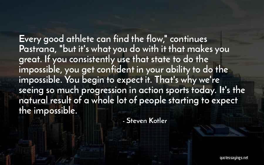 State Of Flow Quotes By Steven Kotler State Of Flow Quotes By Steven Kotler