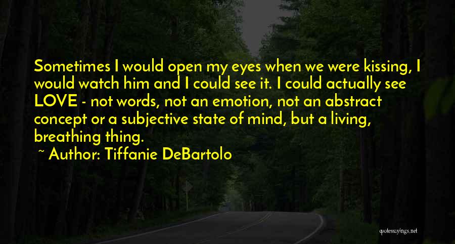 State Of Mind Love Quotes By Tiffanie DeBartolo