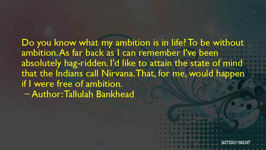 State Of Nirvana Quotes By Tallulah Bankhead