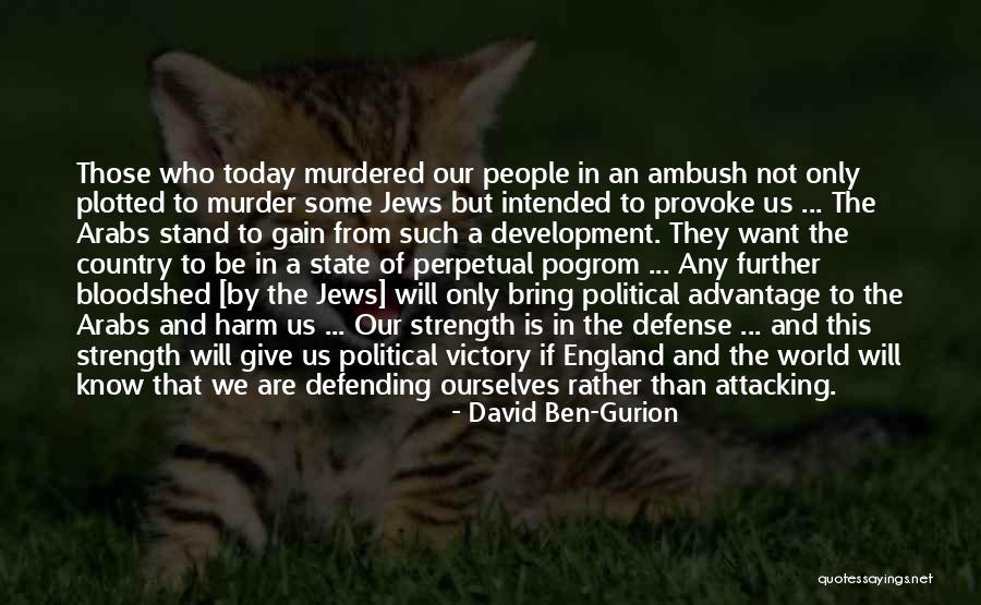 State Of Our World Quotes By David Ben-Gurion State Of Our World Quotes By David Ben-Gurion